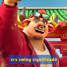 crs swing significado